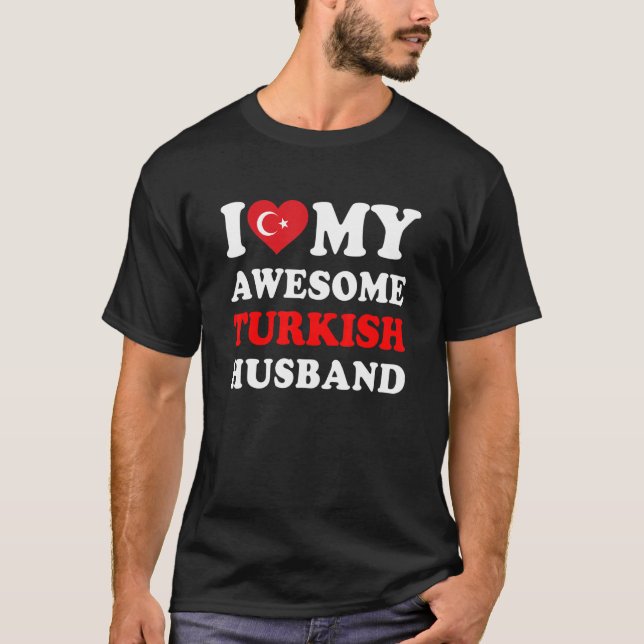 I love My Awesome Turkish Husband Funny T-Shirt (Vorderseite)