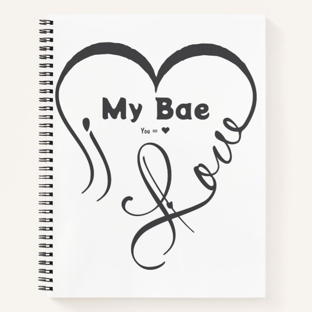 I Love My Bae • You = ♥ Notizbuch (Vorderseite)
