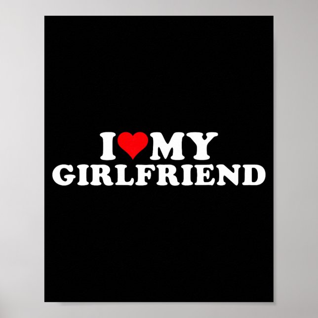 I Love My Beautiful Girlfriend I Heart My Beautifu Poster (Vorne)
