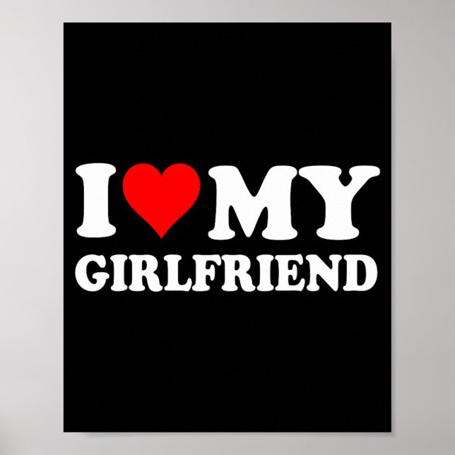 I Love My Beautiful Girlfriend I Heart My Beautifu Poster (Vorne)