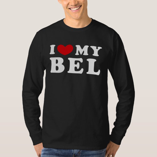 I Love My Bel, I Heart My Bel T-Shirt (Vorderseite)