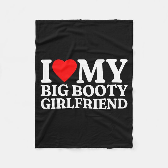 I Love My Big Booty Girlfriend Heart My Big Booty  Fleecedecke (Vorderseite)