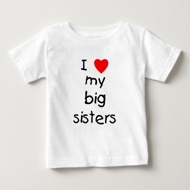 I love my big sisters baby t-shirt (Vorderseite)