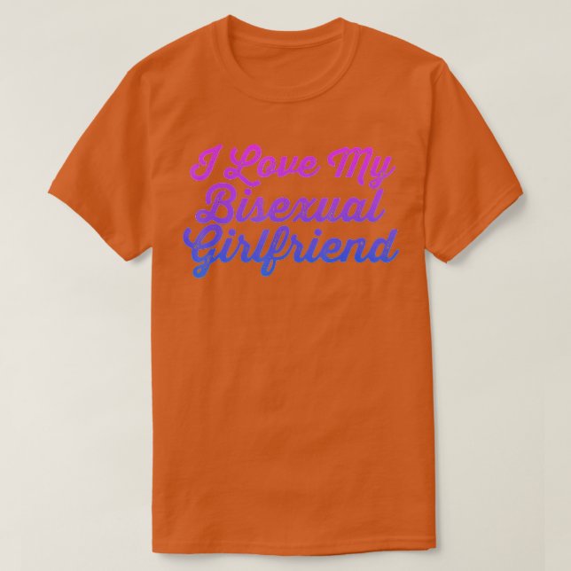 I Love My Bisexual Girlfriend LGB Rainbow Equality T-Shirt (Design vorne)