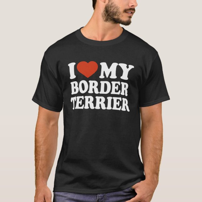 I Love My Border Terrier Border Terrier Dog T-Shirt (Vorderseite)