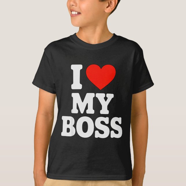 I Love My Boss  T-Shirt (Vorderseite)