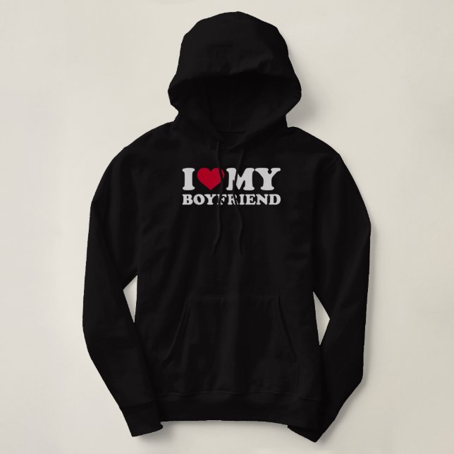 I love my boyfriend hoodie (Design vorne)