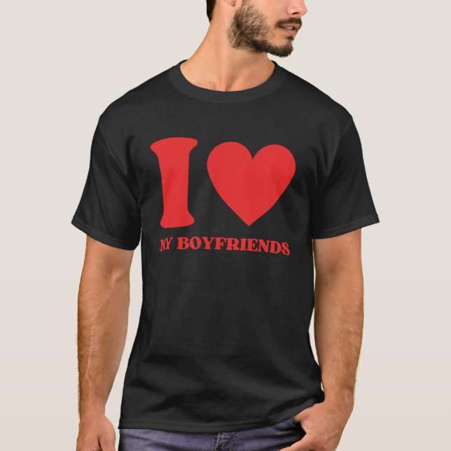 I Love My Boyfriends I Heart My Boyfriends  Valent T-Shirt (Vorderseite)