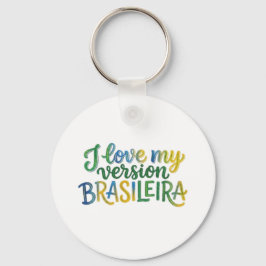 I Love My Brazilian Version Schlüsselanhänger