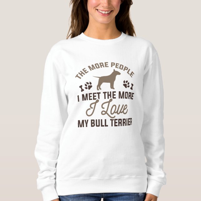 I Love My Bull Terrier Sweatshirt (Vorderseite)