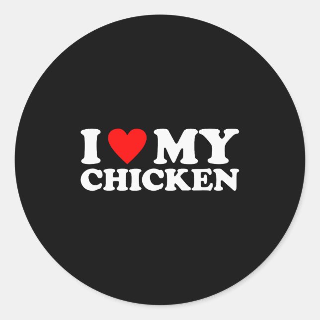I Love My Chicken, I Heart My Chicken  Runder Aufkleber (Vorderseite)