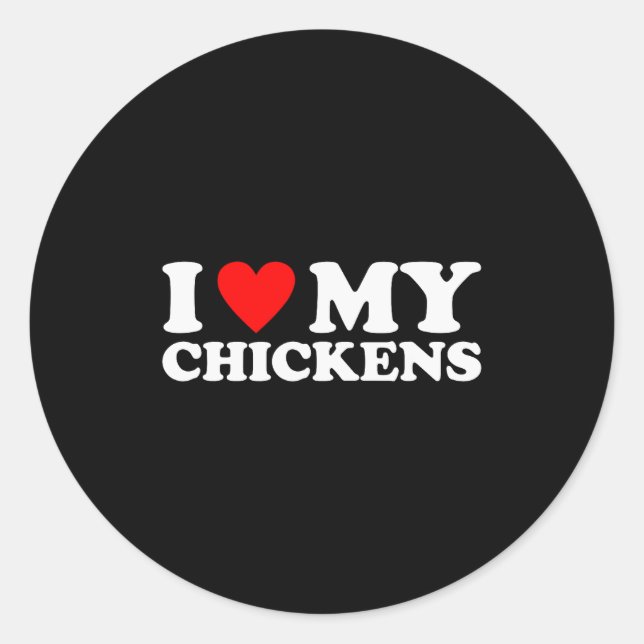 I Love My Chickens, I Heart My Chickens  Runder Aufkleber (Vorderseite)