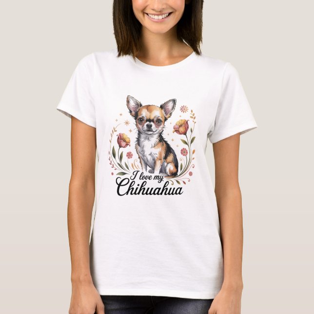 I love my chihuahua  T-Shirt (Vorderseite)