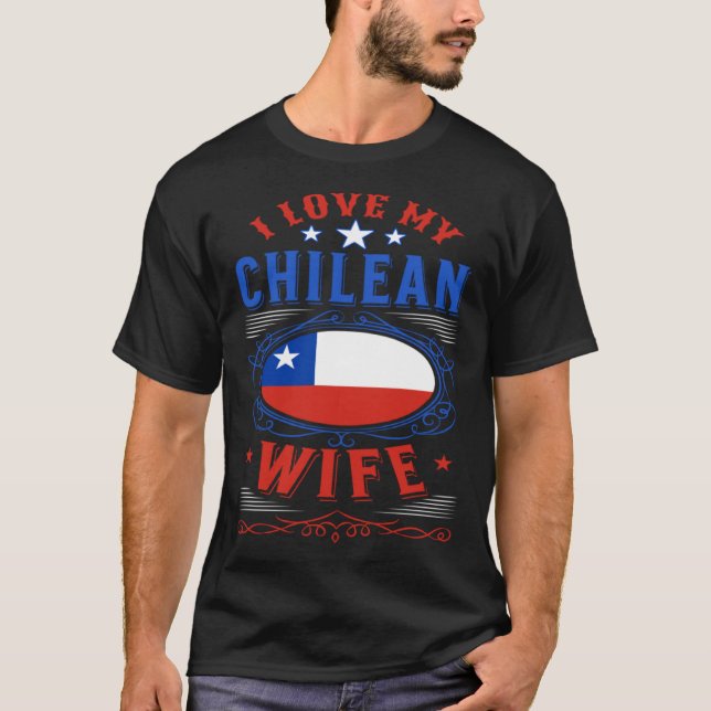 I love my Chilean wife T-Shirt (Vorderseite)