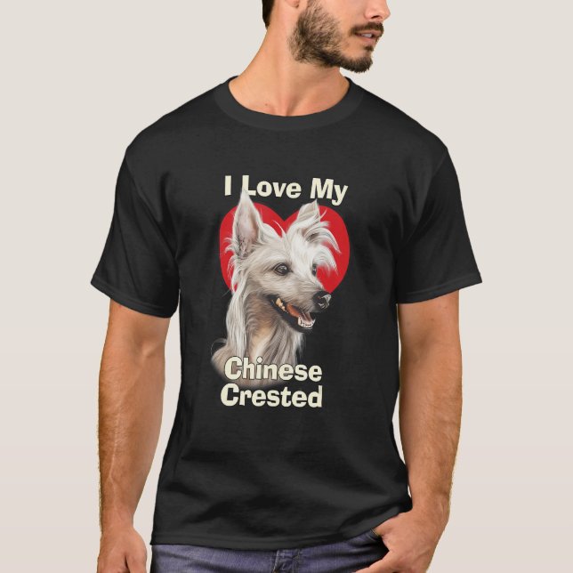 I Love My Chinese Crested Puppy Dog T-Shirt (Vorderseite)