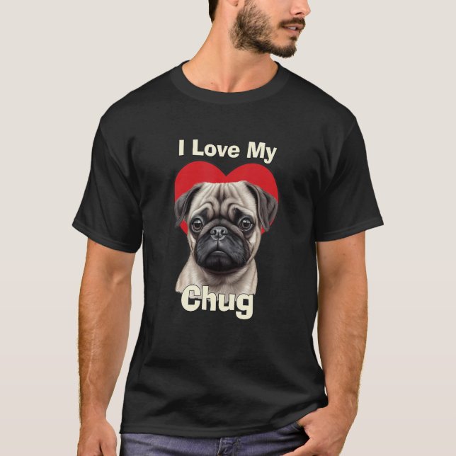 I Love My Chug Puppy Dog T-Shirt (Vorderseite)