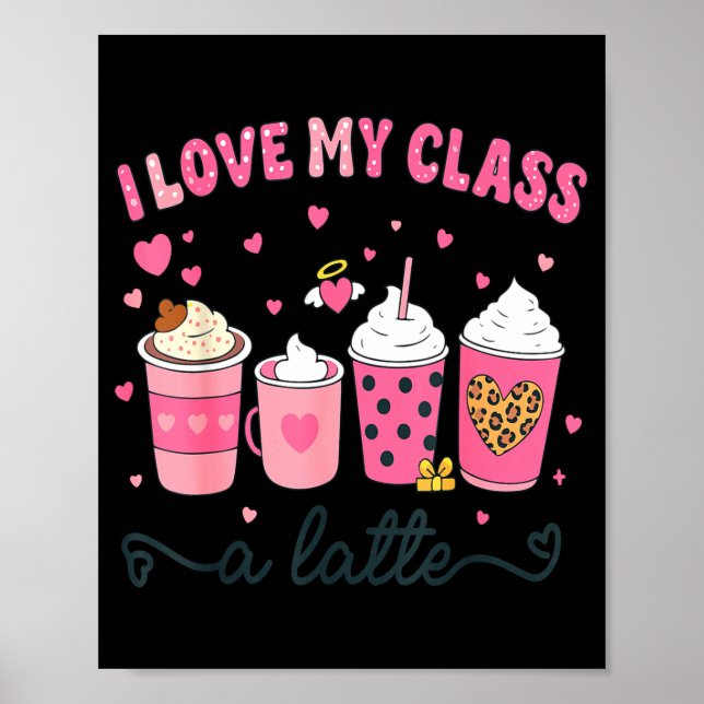 I Love My Cl A Latte Coffee Valentine Teachers Wom Poster (Vorne)