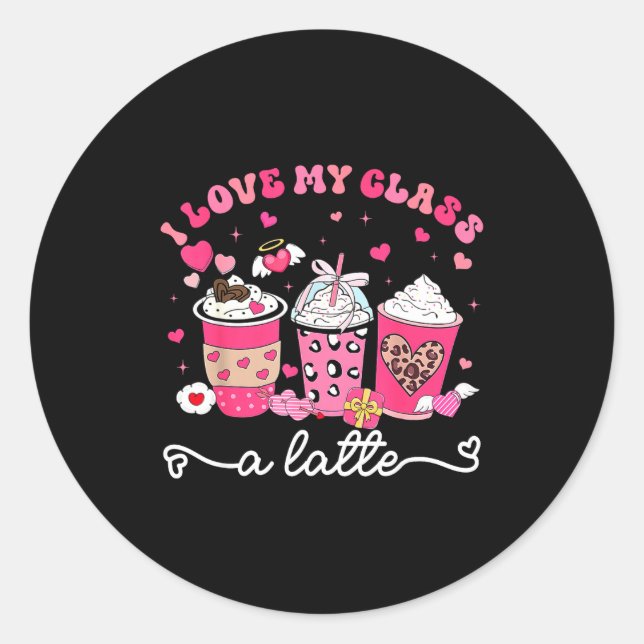 I Love My Cl A Latte Valentine Teacher Girl Women  Runder Aufkleber (Vorderseite)