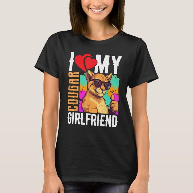 I Love My Cougar Girlfriend   COUGAR T-Shirt (Vorderseite)