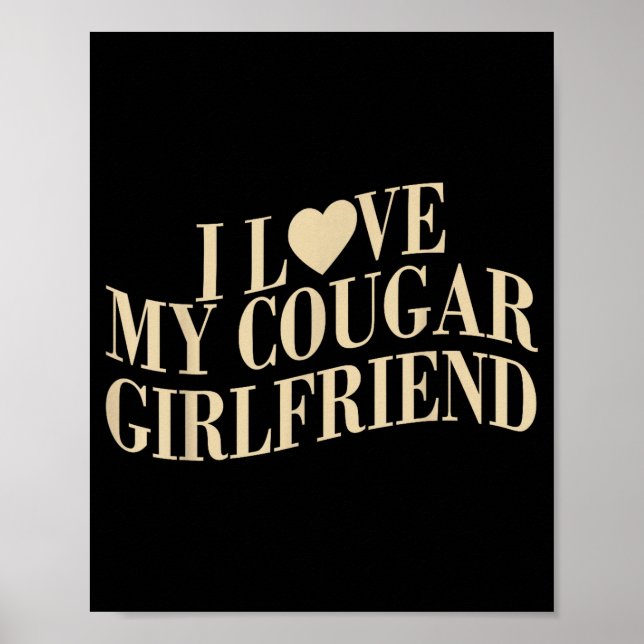 I Love My Cougar Girlfriend Funny Boyfriend Men Va Poster (Vorne)