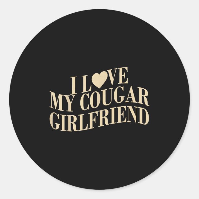I Love My Cougar Girlfriend Funny Boyfriend Men Va Runder Aufkleber (Vorderseite)