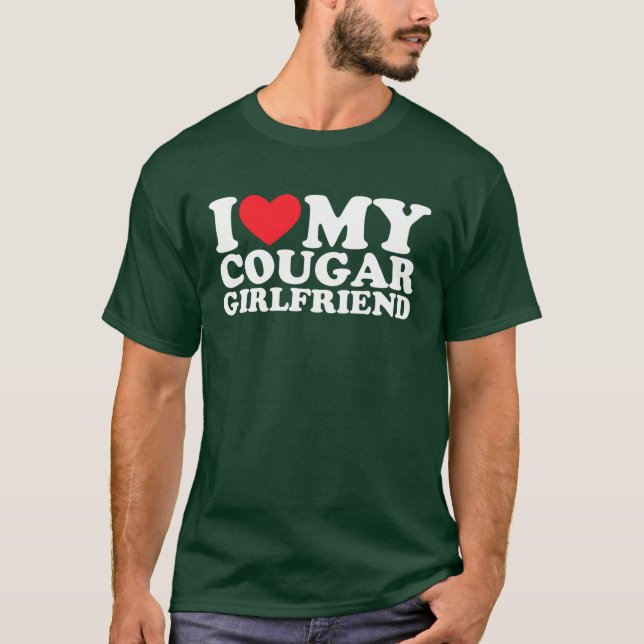 I Love My Cougar Girlfriend funny T-Shirt (Vorderseite)