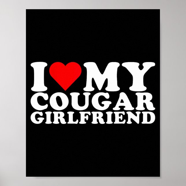 I Love My Cougar Girlfriend I Heart My Cougar Gf  Poster (Vorne)
