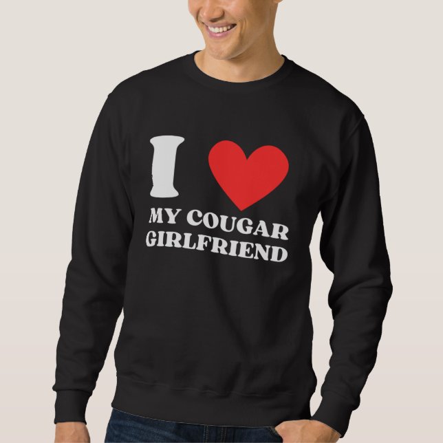 I Love My Cougar Girlfriend I Heart My Cougar Gf Sweatshirt (Vorderseite)