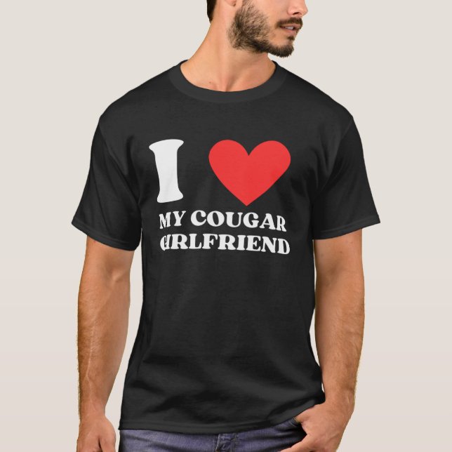 I Love My Cougar Girlfriend I Heart My Cougar Gf T-Shirt (Vorderseite)