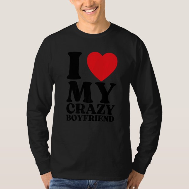 I Love My Crazy Boyfriend I Red Heart My Crazy BF  T-Shirt (Vorderseite)