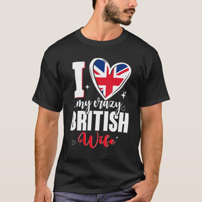 I Love My Crazy British Wife Cute British Flag Hea T-Shirt (Vorderseite)