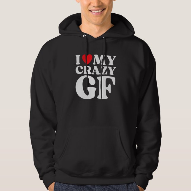 I Love My Crazy Girlfriend I Red Heart My Crazy GF Hoodie (Vorderseite)