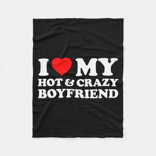 I Love My Crazy Hot Boyfriend I Heart My Hot Bf Lo Fleecedecke (Vorderseite)