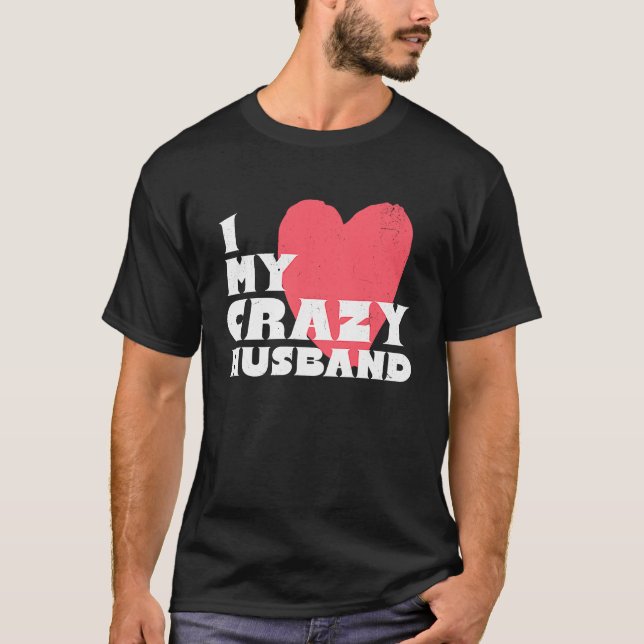I Love my Crazy Husband Couple Married Spouse Groo T-Shirt (Vorderseite)