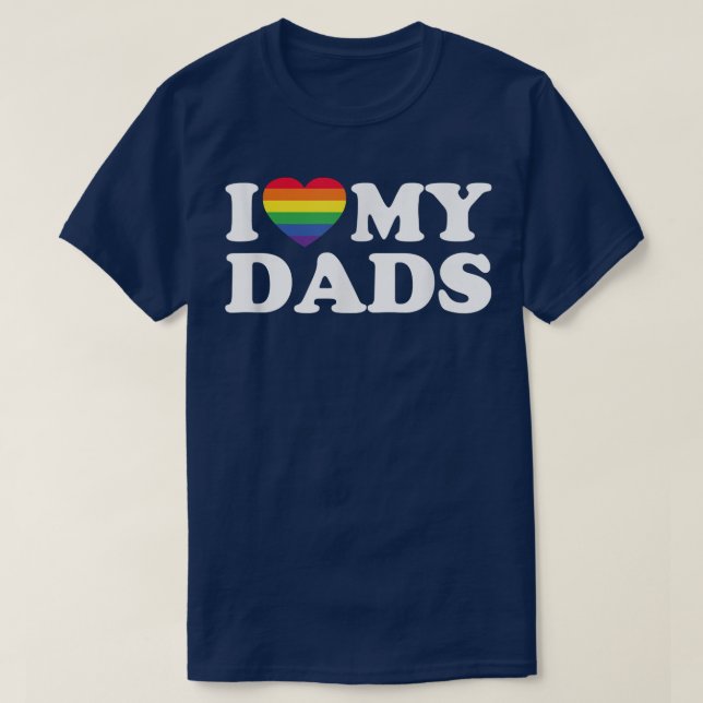 I Love My Dads Gay Transgender Dad For Son Daughte T-Shirt (Design vorne)