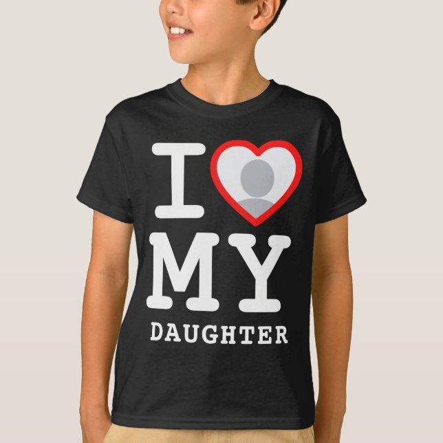 I Love My Daughter Photo Text Parents  T-Shirt (Vorderseite)