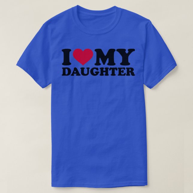 I love my daughter  T-Shirt (Design vorne)