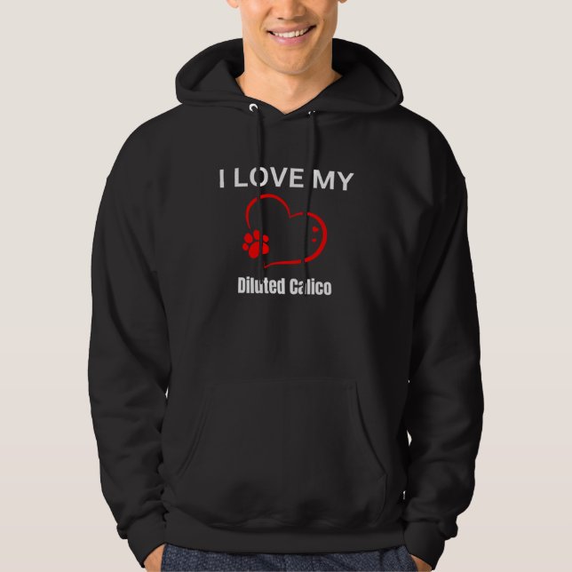 I love my diluted calico breed cat Cat Hoodie (Vorderseite)