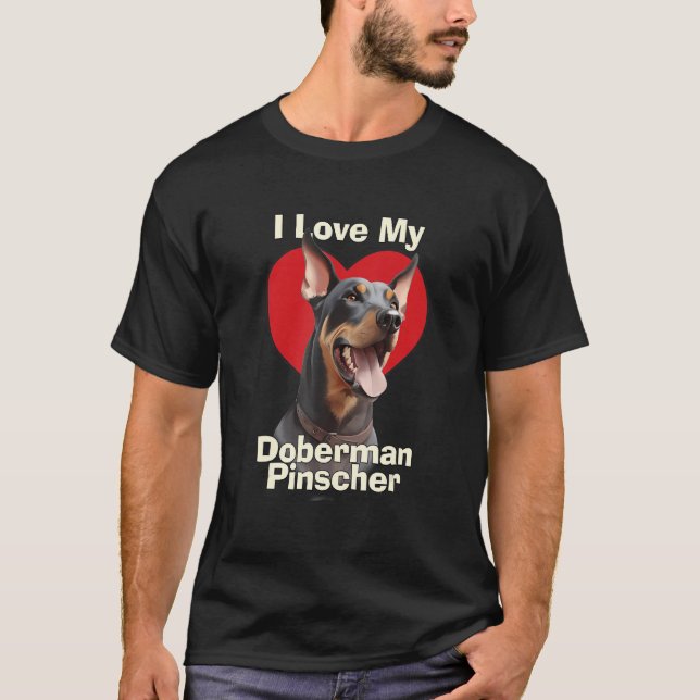 I Love My Doberman Pinscher Puppy Dog T-Shirt (Vorderseite)