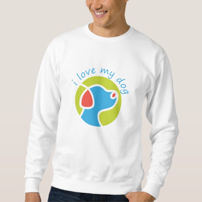 i love my dog sweatshirt (Vorderseite)