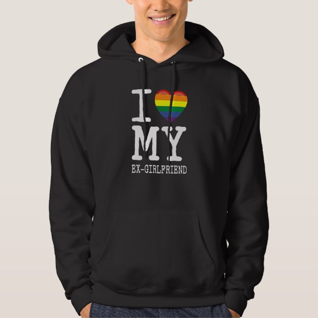 I Love My EX Girlfriend Transgender Homosexual Rai Hoodie (Vorderseite)