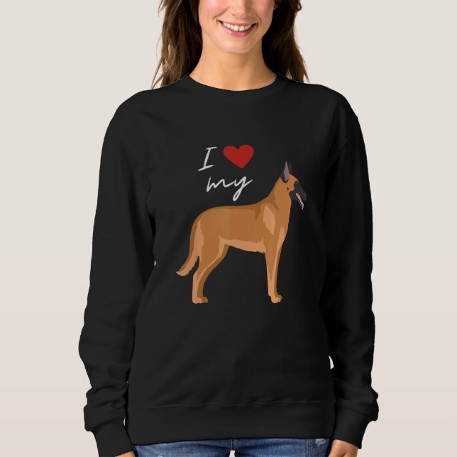 I Love My Fawn Sable Belgian Malinois Dog   Sweatshirt (Vorderseite)