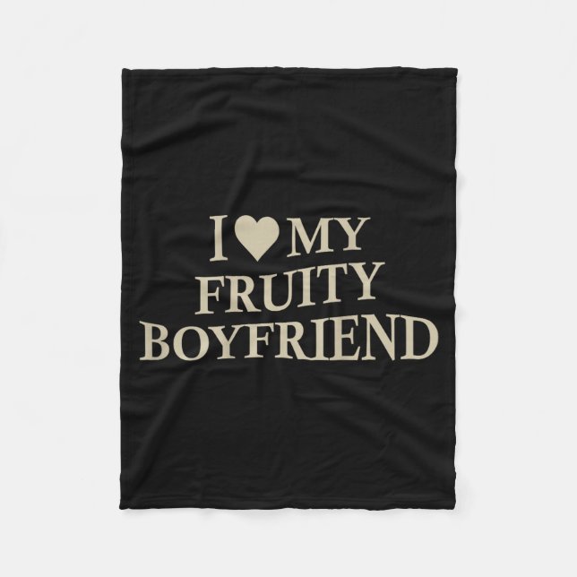 I Love My Fruity Boyfriend Funny Girlfriend Humor  Fleecedecke (Vorderseite)