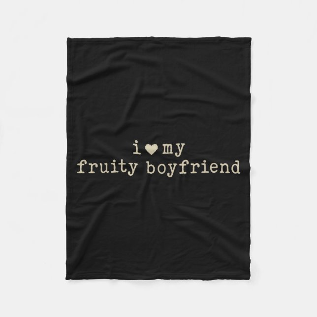 I Love My Fruity Boyfriend Funny Girlfriend Humor  Fleecedecke (Vorderseite)