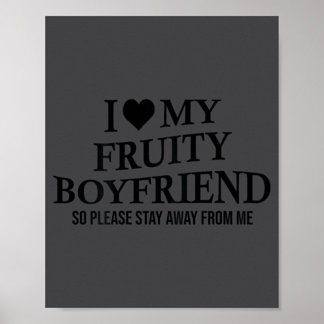 I Love My Fruity Boyfriend Funny Girlfriend Humor  Poster (Vorne)