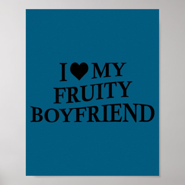 I Love My Fruity Boyfriend Funny Girlfriend Humor  Poster (Vorne)