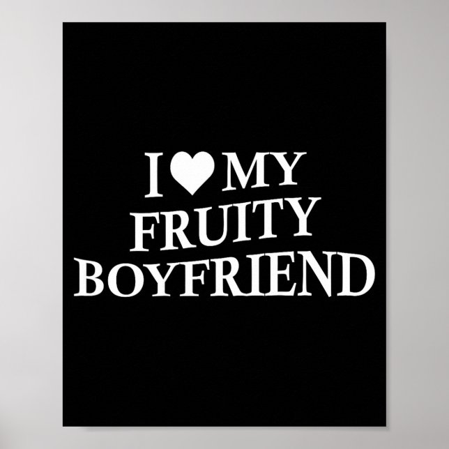 I Love My Fruity Boyfriend Funny Girlfriend Humor  Poster (Vorne)