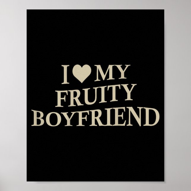 I Love My Fruity Boyfriend Funny Girlfriend Humor  Poster (Vorne)
