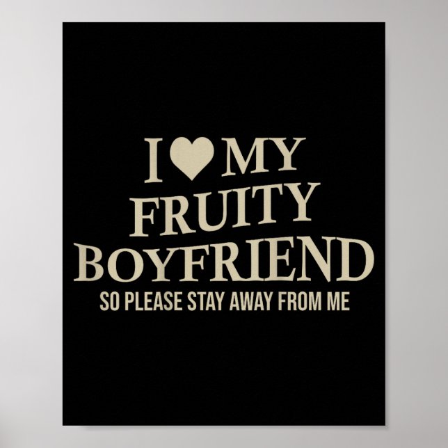 I Love My Fruity Boyfriend Funny Girlfriend Humor  Poster (Vorne)