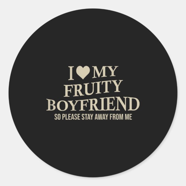 I Love My Fruity Boyfriend Funny Girlfriend Humor  Runder Aufkleber (Vorderseite)